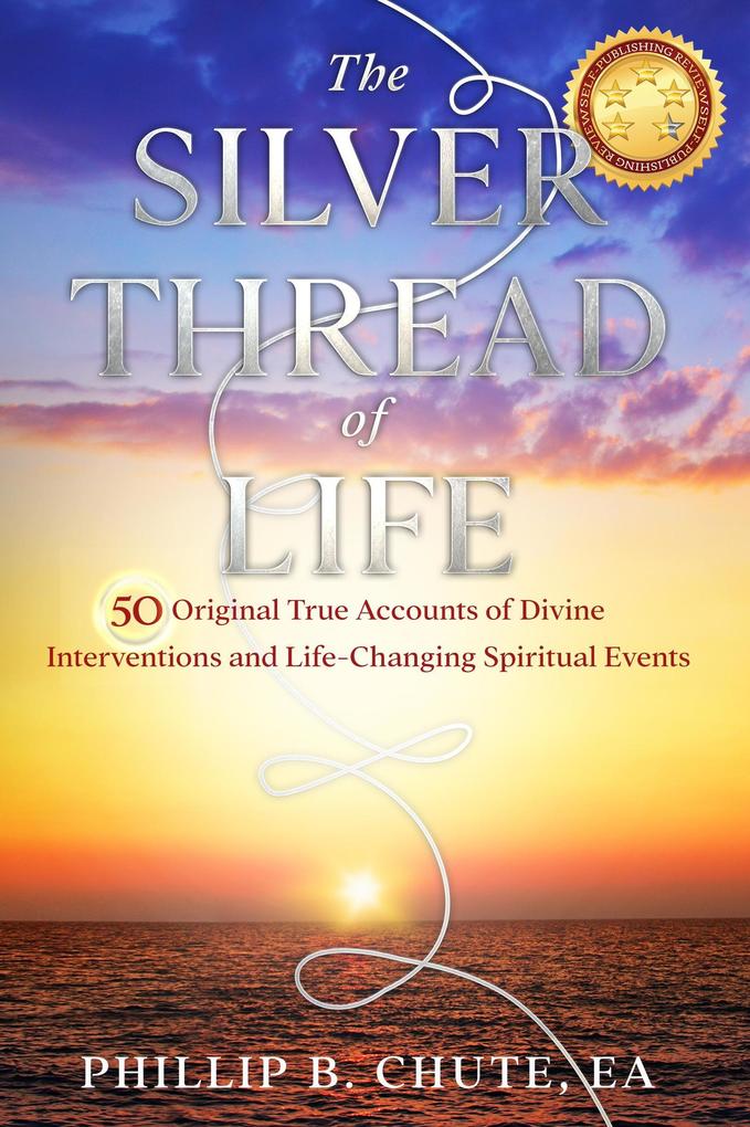 The Silver Thread of Life: True Accounts of Spiritual Interventions