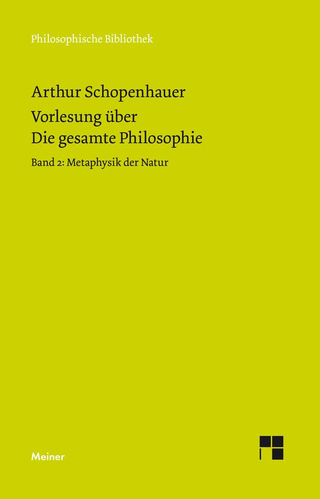 Vorlesung über Die gesamte Philosophie oder die Lehre vom Wesen der Welt und dem menschlichen Geiste 2. Teil