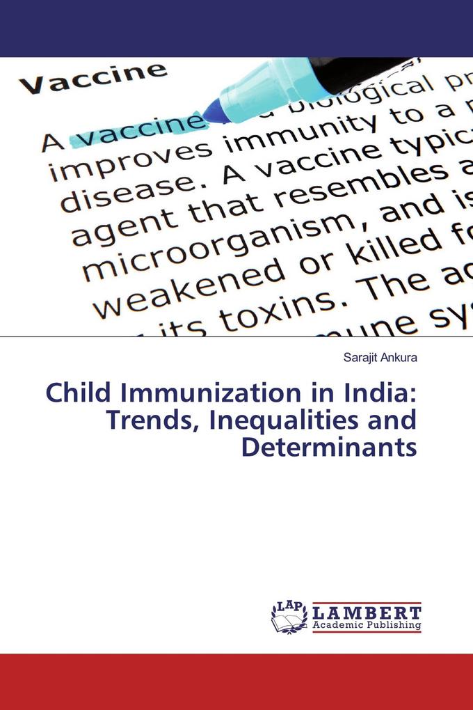 Child Immunization in India: Trends Inequalities and Determinants