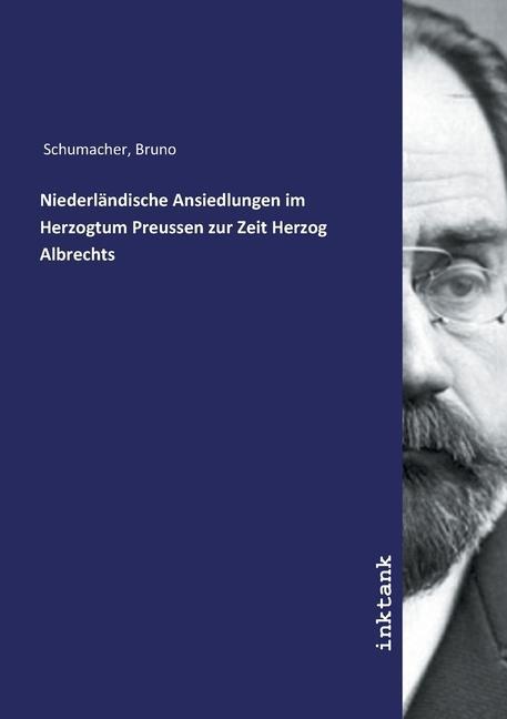 Niederländische Ansiedlungen im Herzogtum Preussen zur Zeit Herzog Albrechts
