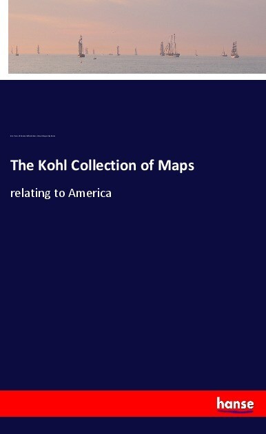 The Kohl Collection of Maps