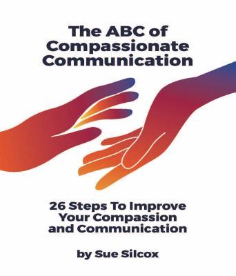 The ABC of Compassionate Communication