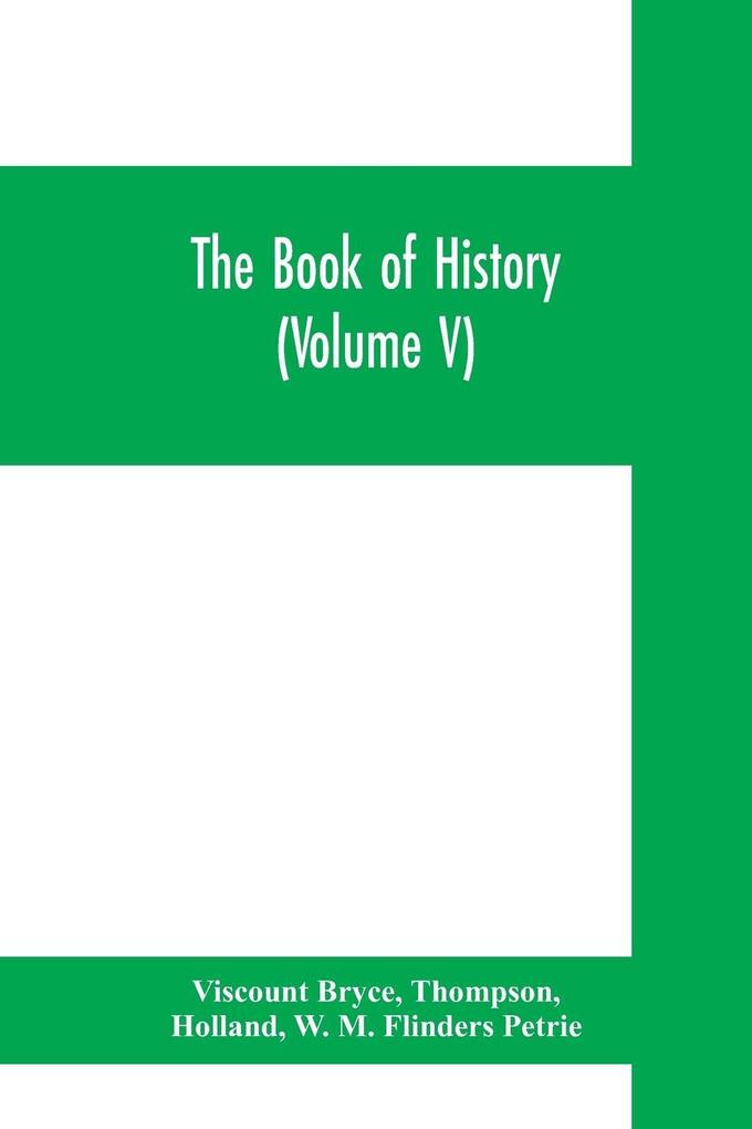 The book of history. A history of all nations from the earliest times to the present with over 8000 illustrations (Volume V) The Near East.