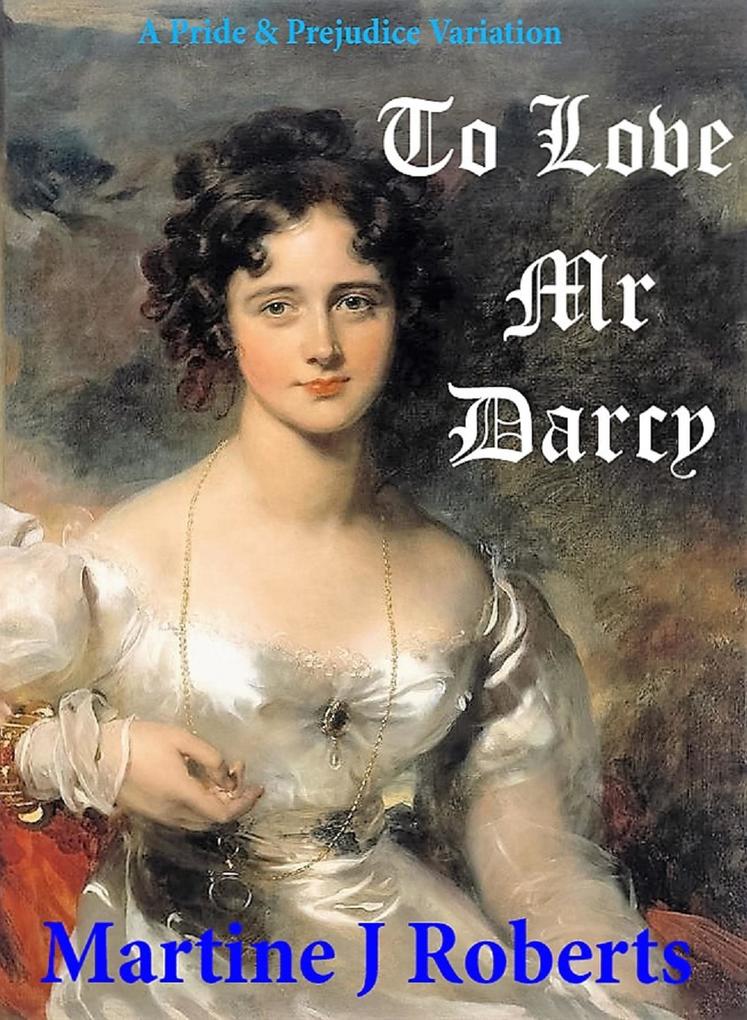 To Love Mr Darcy