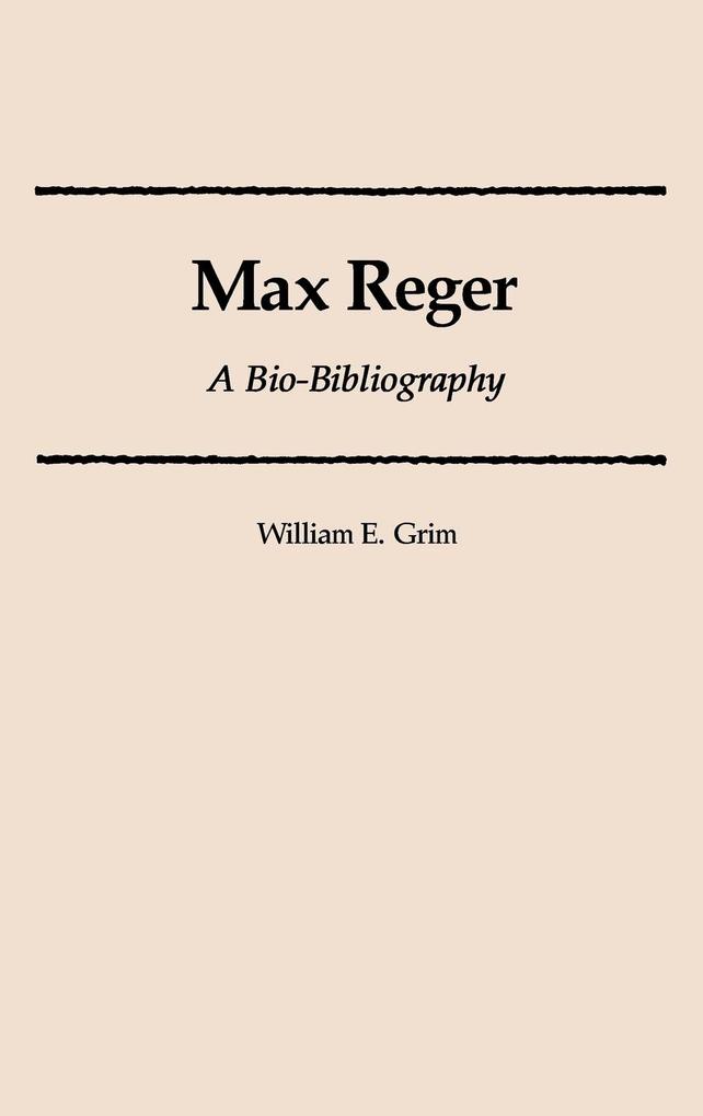 Max Reger - William E. Grim
