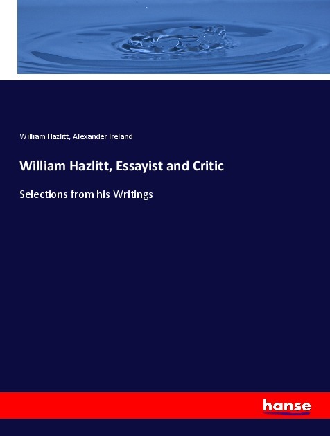 William Hazlitt Essayist and Critic