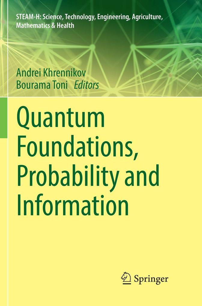 Quantum Foundations Probability and Information