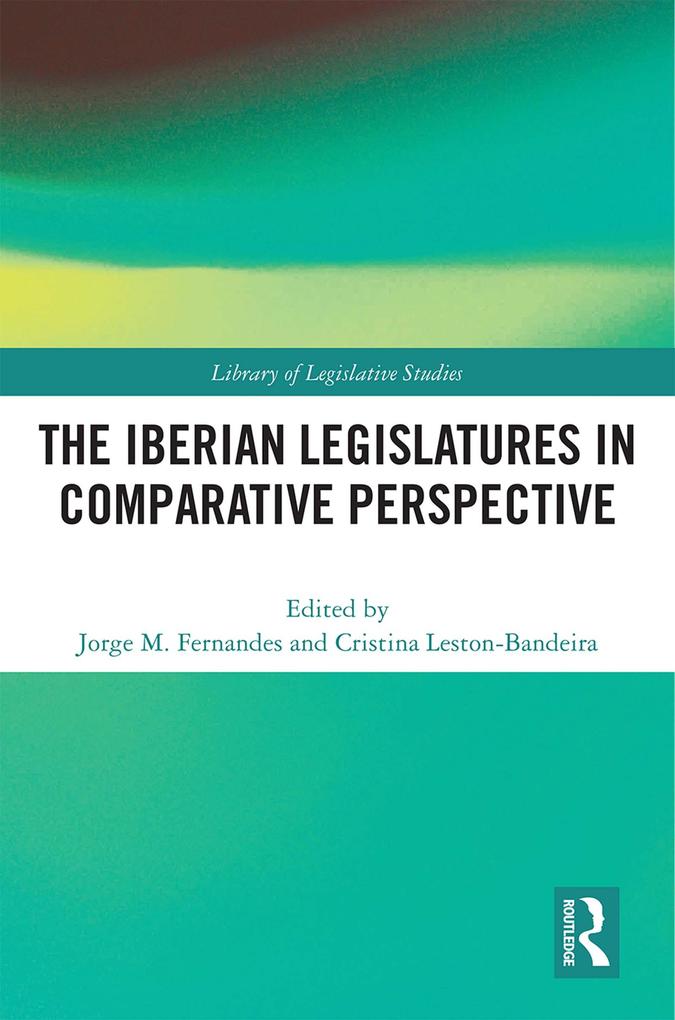 The Iberian Legislatures in Comparative Perspective