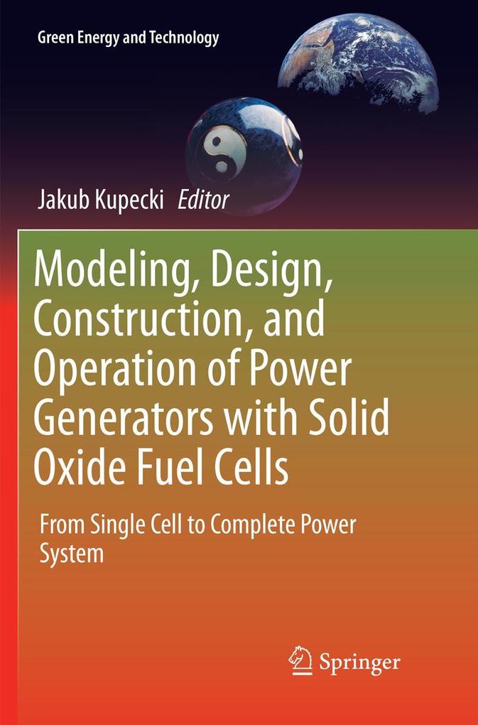 Modeling Design Construction and Operation of Power Generators with Solid Oxide Fuel Cells