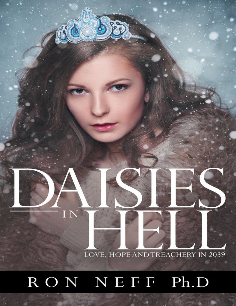 Daisies In Hell: Love Hope and Treachery In 2039