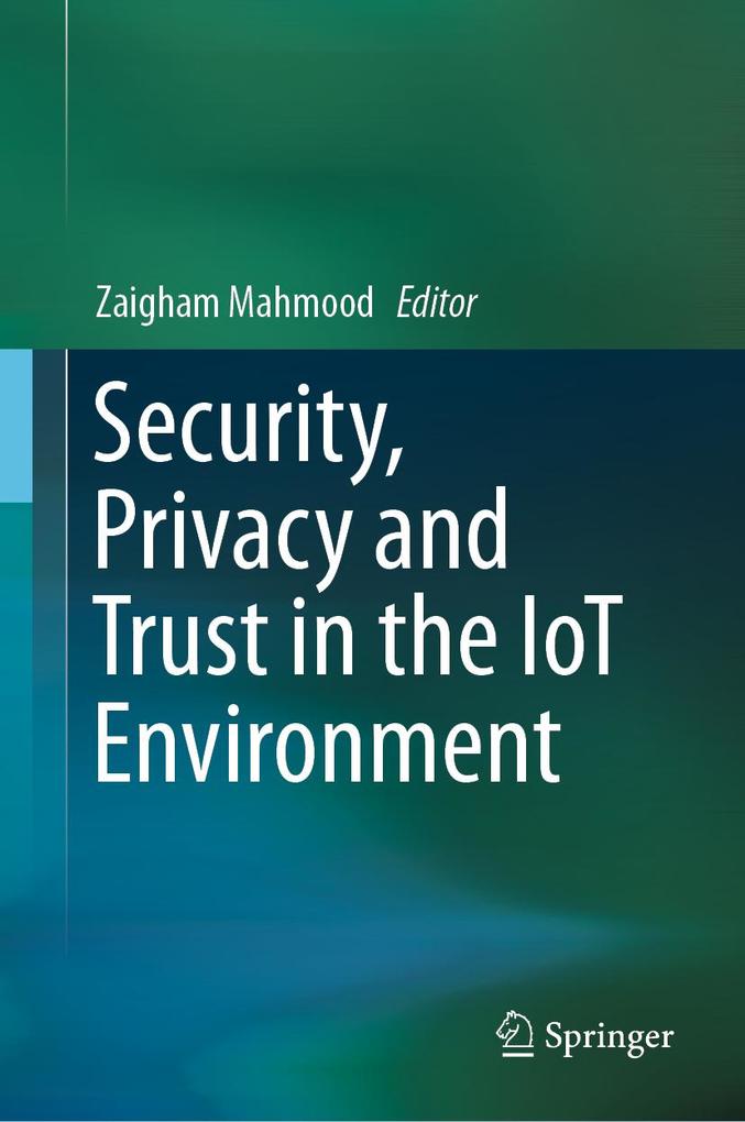 Security Privacy and Trust in the IoT Environment
