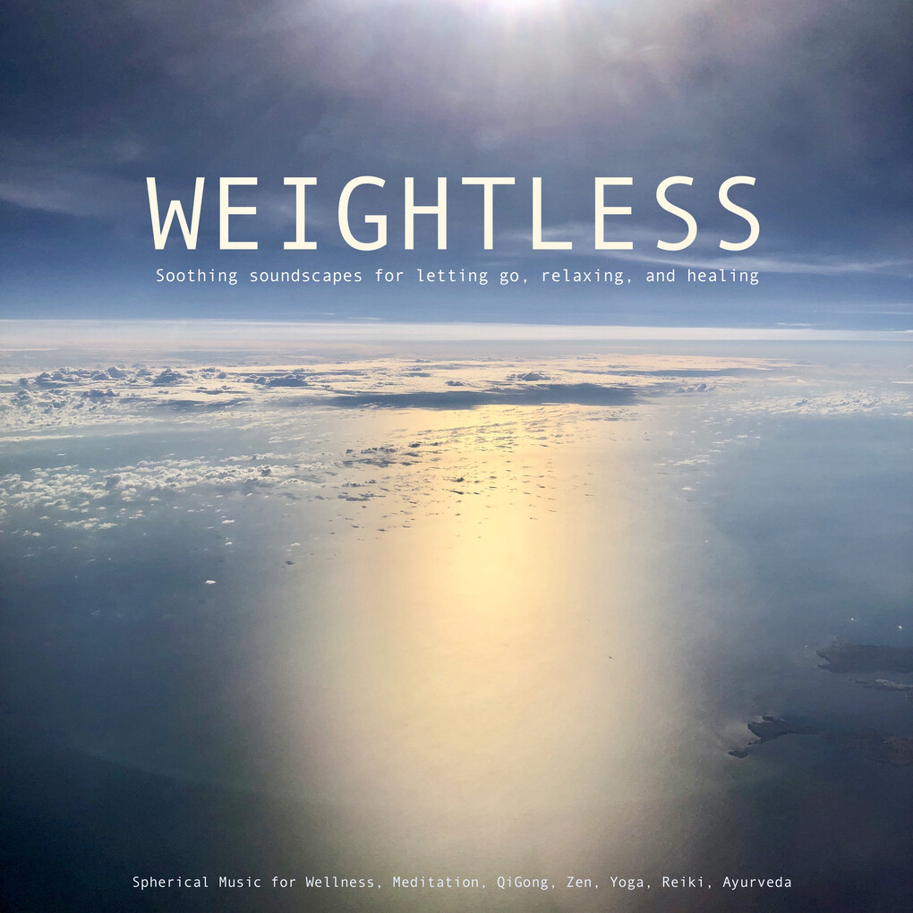 Weightless: Soothing soundscapes for letting go relaxing healing