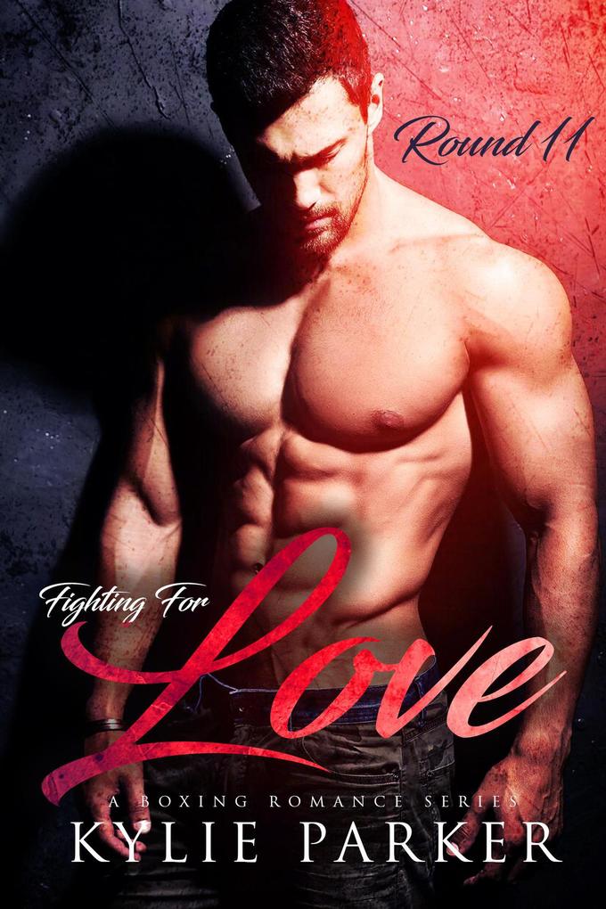 Fighting for Love: A Boxing Romance (Fighting For Love Series #11)