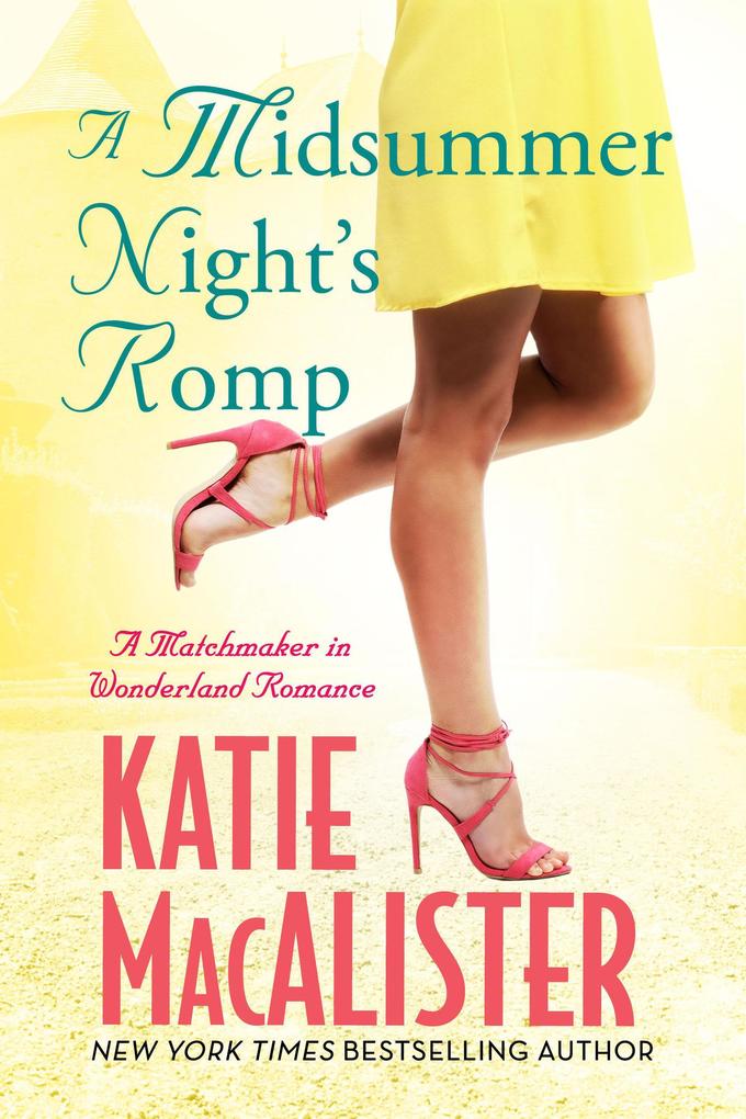 A Midsummer Night‘s Romp (A Matchmaker in Wonderland Novel #2)
