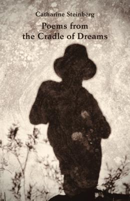 Poems from the Cradle of Dreams