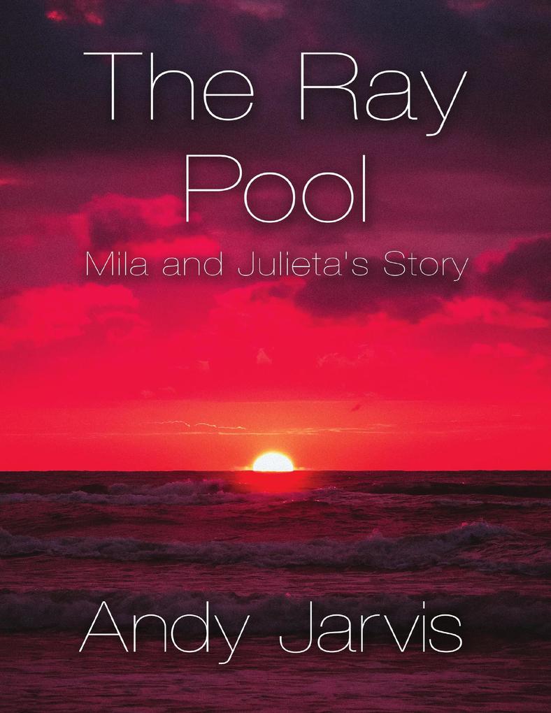 The Ray Pool: Mila and Julieta‘s Story