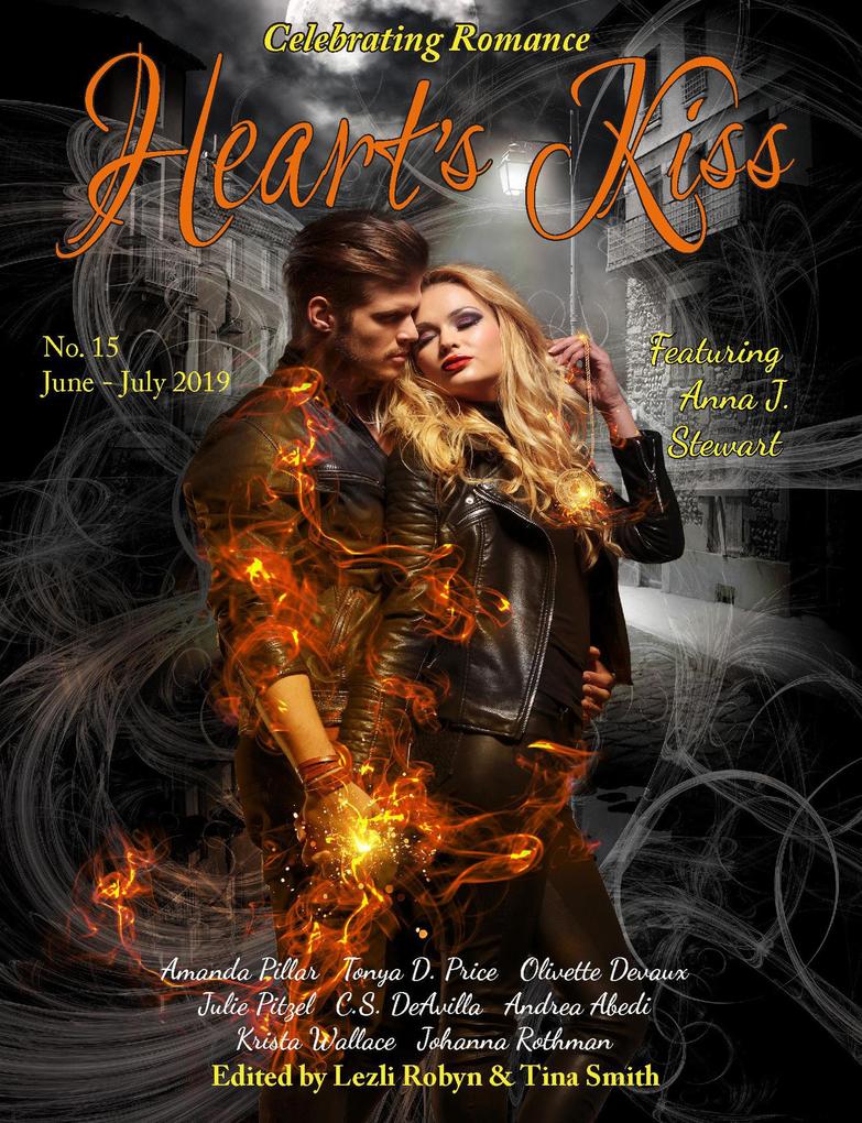 Heart‘s Kiss: Issue 15 June-July 2019: Featuring Anna J. Stewart (Heart‘s Kiss #15)