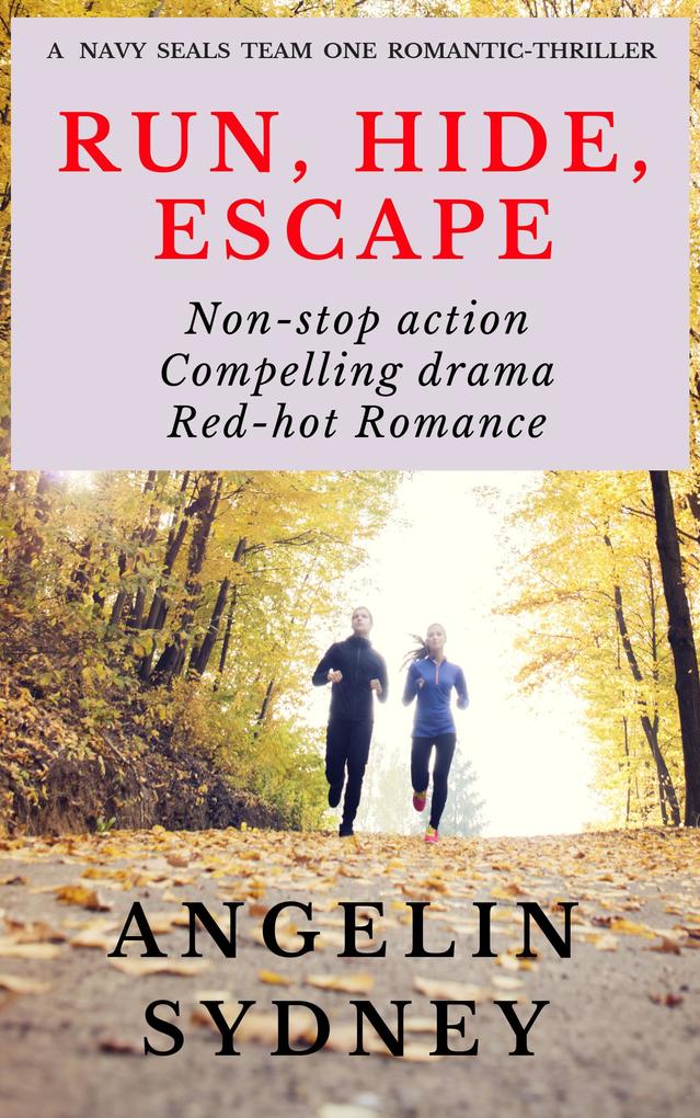 Run Hide Escape (The Navy Seals Team One Romantic Thrillers #1)