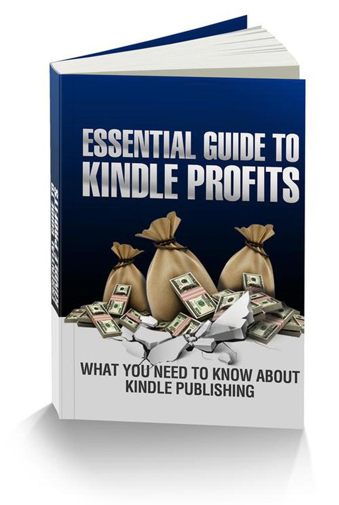 Essential Guide To Kindle Profits (Kindle Publishing Money #2)