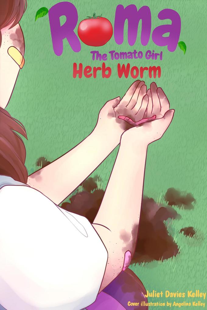 Herb Worm (Roma The Tomato Girl #2)
