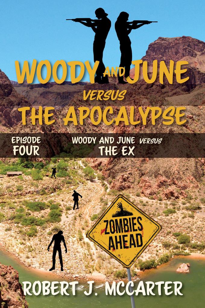 Woody and June versus the Ex (Woody and June Versus the Apocalypse #4)