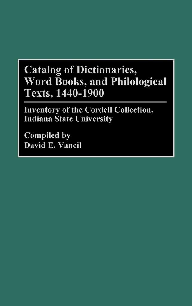 Catalog of Dictionaries Word Books and Philological Texts 1440-1900