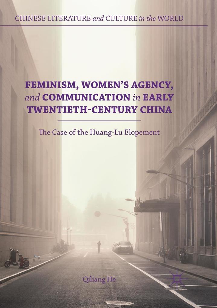 Feminism Women's Agency and Communication in Early Twentieth-Century China