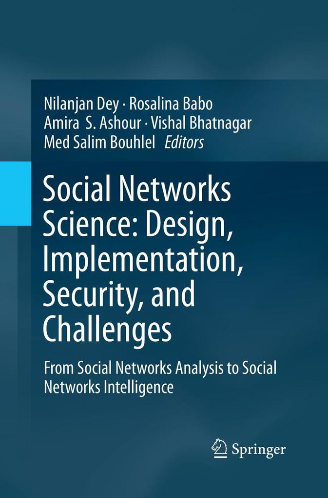 Social Networks Science: Design Implementation Security and Challenges