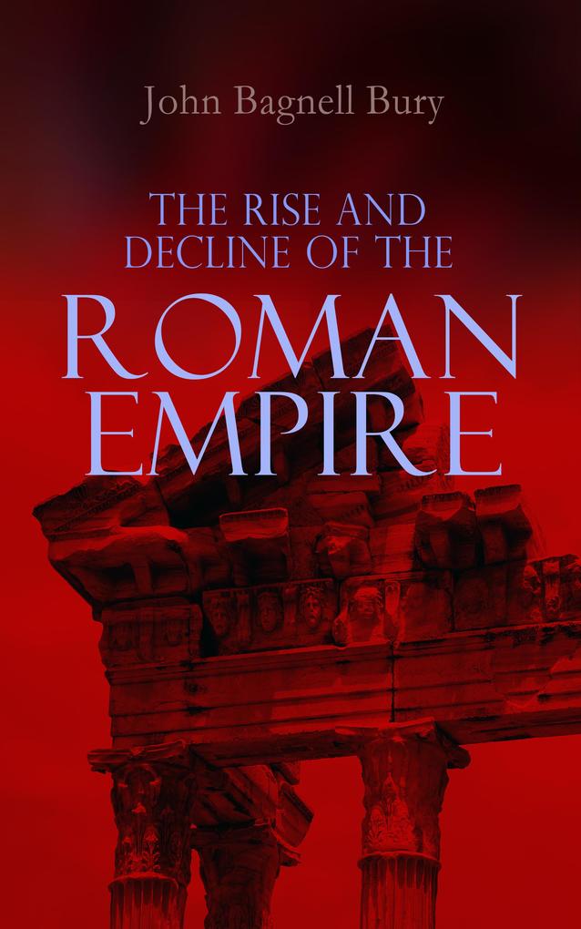 The Rise and Decline of the Roman Empire