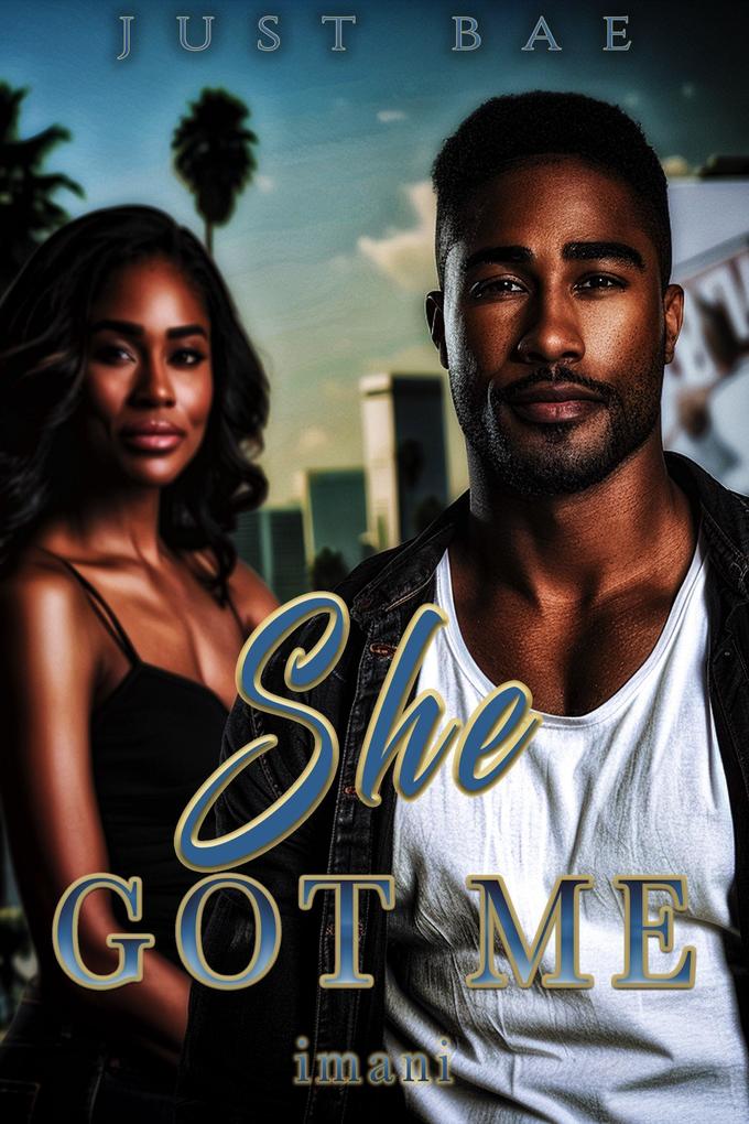 She Got Me: Imani (An African American Obsession Romance #3)
