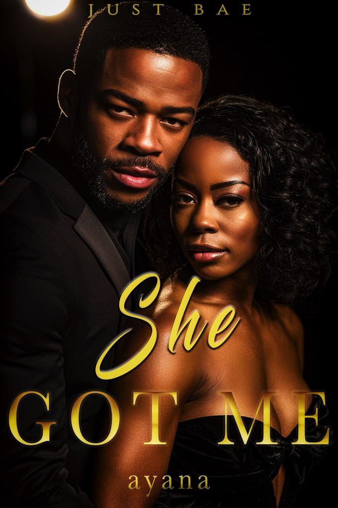 She Got Me: Ayana (An African American Obsession Romance #4)