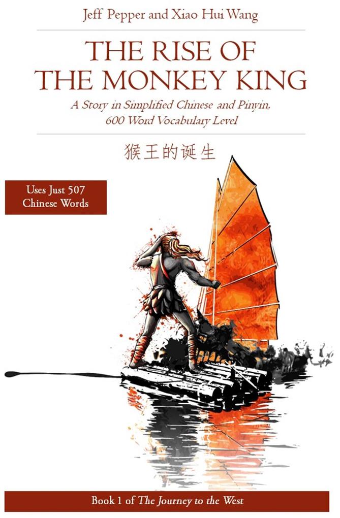 Rise of the Monkey King: A Story in Simplified Chinese and Pinyin 600 Word Vocabulary Level (Journey to the West #1)