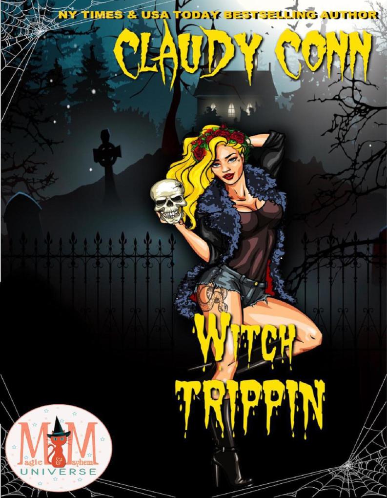 Witch Trippin‘: Magic and Mayhem Universe (Witchin‘ #3)