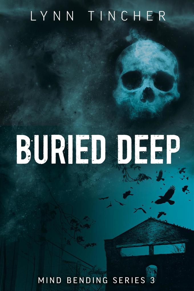 Buried Deep (Mind Bending Series #3)