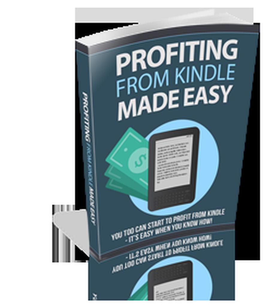 Profiting From Kindle Made Easy (Kindle Publishing Money #5)