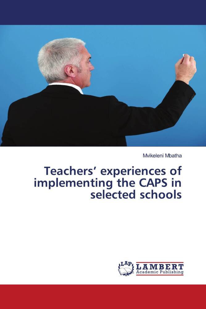 Teachers experiences of implementing the CAPS in selected schools