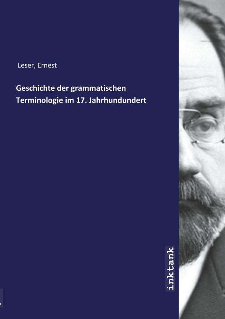 Image of Geschichte der grammatischen Terminologie im 17. Jahrhundundert