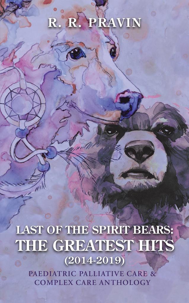 Last of the Spirit Bears: the Greatest Hits (2014-2019)