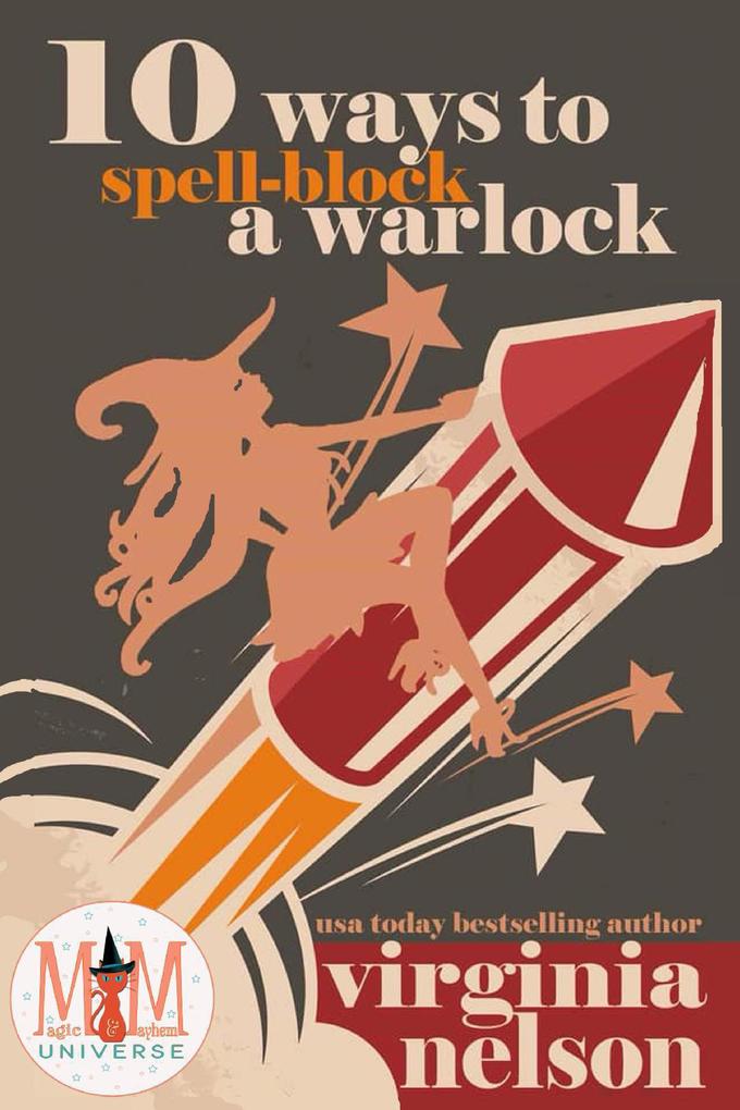 10 Ways to Spellblock a Warlock: Magic and Mayhem Universe (The Cursed Quartet #2)
