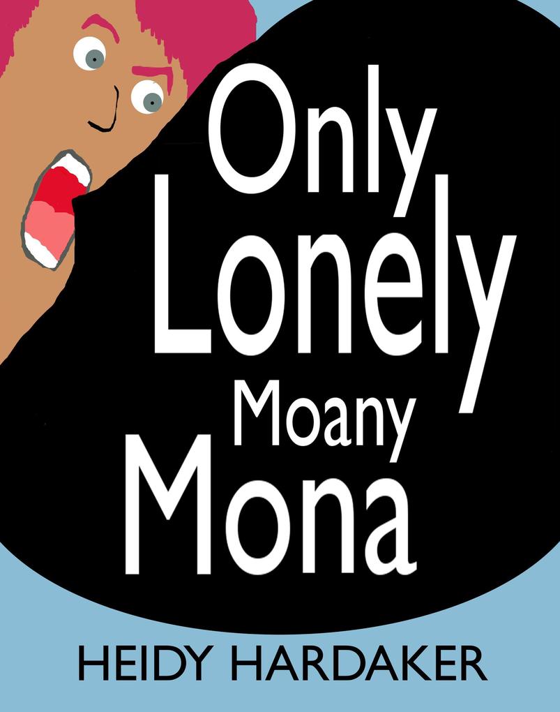 Only Lonely Moany Mona (Heidy‘s Storhymies #8)