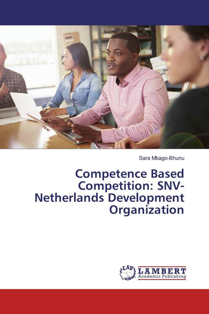 Competence Based Competition: SNV-Netherlands Development Organization