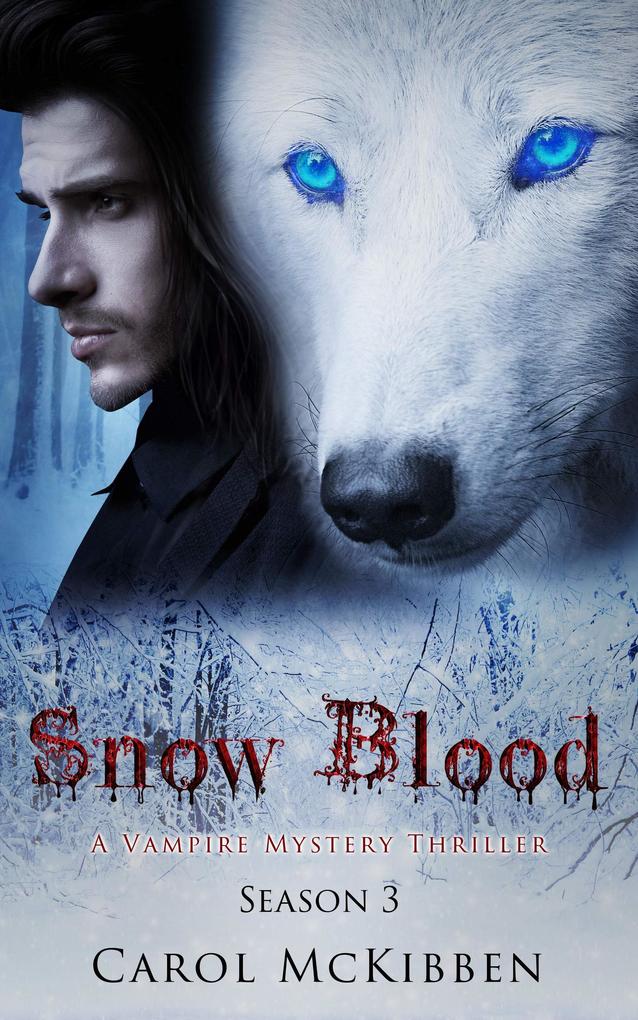 Snow Blood: Season 3 (A Vampire Mystery Thriller #3)
