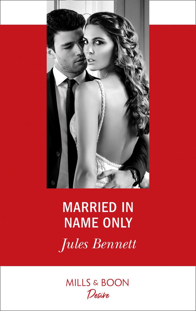 Married In Name Only (Mills & Boon Desire) (Texas Cattleman‘s Club: Houston Book 5)