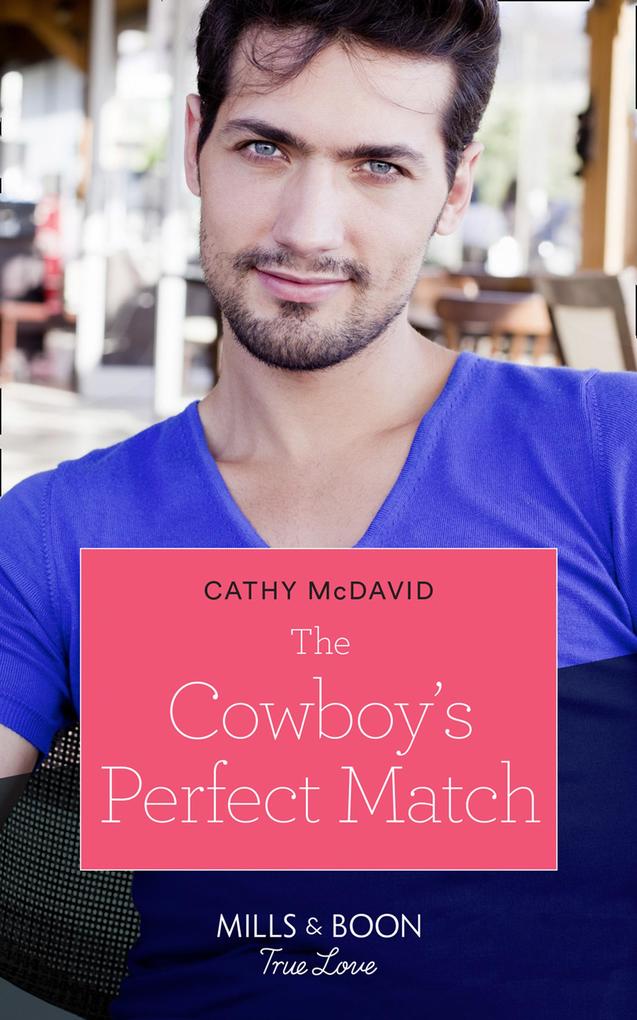 The Cowboy‘s Perfect Match (Mills & Boon True Love) (Heroes of Shelter Creek Book 1)