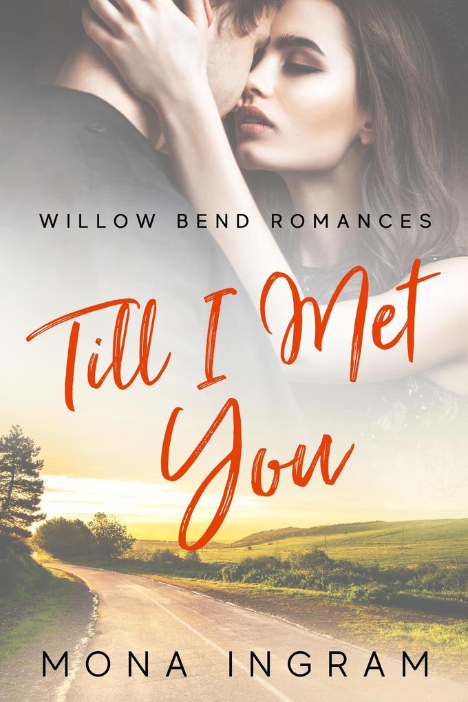 Till I Met You (Willow Bend Romances #3)