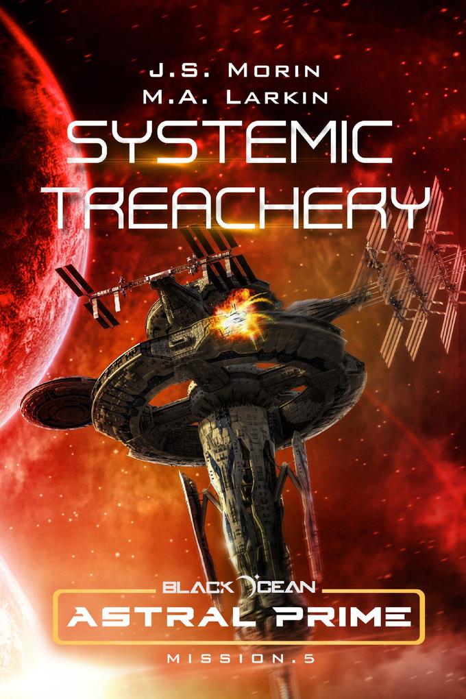 Systemic Treachery: Mission 5 (Black Ocean: Astral Prime #5)