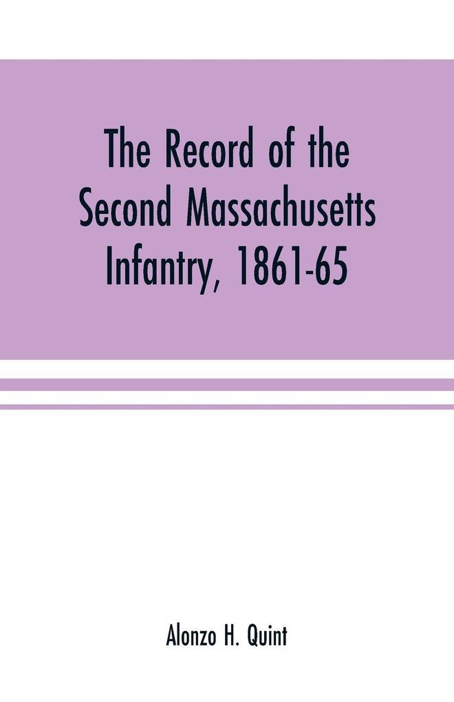The record of the Second Massachusetts Infantry 1861-65