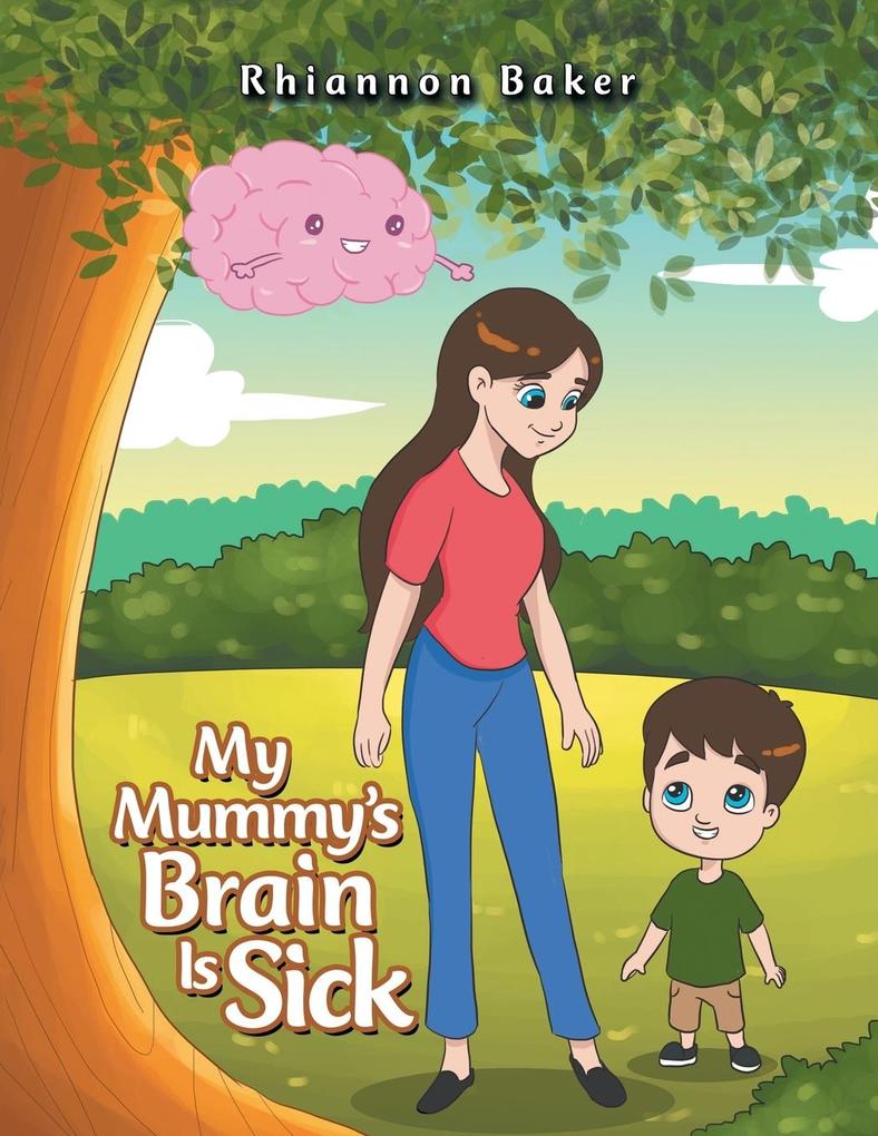 My Mummy's Brain Is Sick
