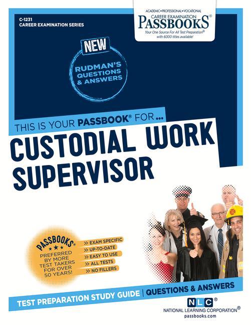 Custodial Work Supervisor (C-1231): Passbooks Study Guide Volume 1231