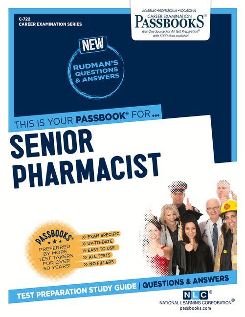 Senior Pharmacist (C-722): Passbooks Study Guide Volume 722
